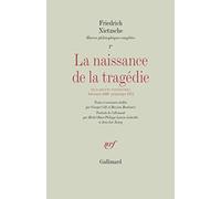 La Naissance de la tragédie / Fragments posthumes (Automne 1869 - Printemps 1872) Friedrich Nietzsche (Auteur), Philippe Lacoue-Labarthe (Traduction), Jean-Luc Nancy (Traduction), Michel Haar (Traduct