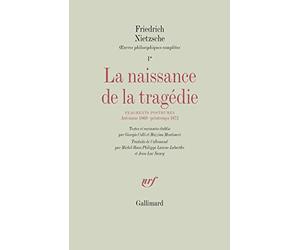 Œuvres philosophiques complètes, I, 1 : La Naissance de la tragédie / Fragments posthumes (Automne 1869 - Printemps 1872)