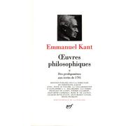 Œuvres philosophiques Des Prolégomènes aux écrits de 1791 - Emmanuel Kant - Gallimard - relié - Essai