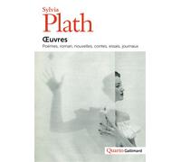 Œuvres Poèmes, romans, nouvelles, contes, essais, journaux - Sylvia Plath - Gallimard - broché - Poésie