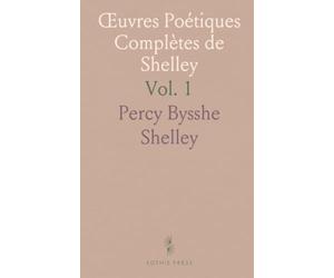 Œuvres Poétiques Complètes de Shelley