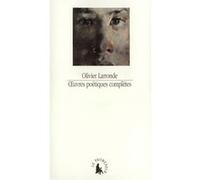 Œuvres poétiques complètes Olivier Larronde (Auteur)