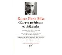 Œuvres poétiques et théâtrales Rainer Maria Rilke (Auteur), Gérald Stieg (Editeur du volume)