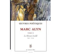 Œuvres Poétiques Tome 2 Marc Alyn