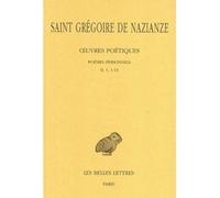 Œuvres poétiques. Tome I, 1re partie : Poèmes personnels (II, 1, 1-11) Grégoire de Nazianze (saint) (Auteur), André Tuilier (Edité par), Guillaume Bady (Edité par), Jean Bernardi (Notes)