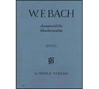 Œuvres pour piano sélectionnées Ausgewahlte Klavierwerke (W.F.Bach) (édition multilingue)