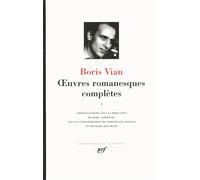 Boris Vian – Œuvres romanesques complètes – Tome I – Gallimard – Relié