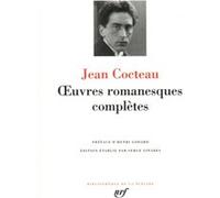 Œuvres romanesques complètes Jean Cocteau (Auteur), Henri Godard (Préface), Serge Linares (Edité par)