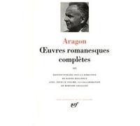 Œuvres romanesques complètes Louis Aragon (Auteur), Daniel Bougnoux (Editeur du volume)
