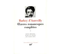 Œuvres romanesques complètes Tome 1 Léa L'Amour impossible La Bague d'Annibal Une Vieille maîtresse L'Ensorcelée Le Chevalier Des Touches Un Prêtre marié - Jules Barbey D'Aurevilly - Gallimard - relié