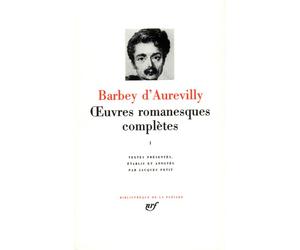 Œuvres romanesques complètes Tome 1 Léa L'Amour impossible La Bague d'Annibal Une Vieille maîtresse L'Ensorcelée Le Chevalier Des Touches Un Prêtre marié - Jules Barbey D'Aurevilly - Gallimard - relié