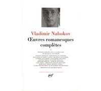 Œuvres romanesques complètes Vladimir Nabokov (Auteur), Maurice Couturier (Editeur du volume)