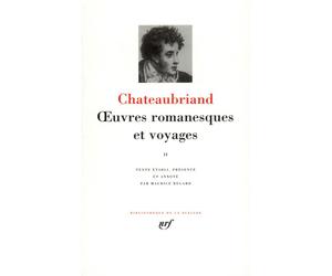 Œuvres romanesques et voyages Tome 2 Les martyrs Itinéraire de Paris à Jérusalem et de Jérusalem à Paris Les aventures du dernier abencérage Voyage en Italie - François René de Châteaubriand - Gallima