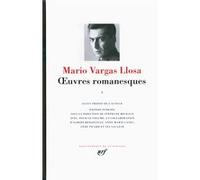 Œuvres romanesques Mario Vargas Llosa (Auteur), Anne-Marie Casès (Traduction), Albert Bensoussan (Traduction), Bernard Lesfargues (Traduction), Stéphane Michaud (Editeur du volume)