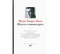 Mario Vargas Llosa – Œuvres romanesques – Tome 1 – Gallimard