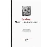 Œuvres romanesques William Faulkner (Auteur), François Pitavy (Edité par), Jacques Pothier (Edité par)