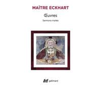 Maître Eckhart – Oeuvres : Sermons-traités – Gallimard
