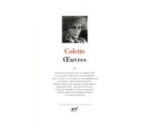 Œuvres Sidonie-Gabrielle Colette (Auteur), Claude Pichois (Editeur du volume), Alain Brunet (Editeur du volume)