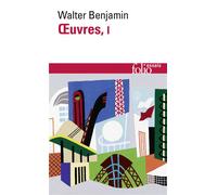 Walter Benjamin – Œuvres – Tome 1 – Gallimard