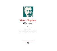Victor Segalen – Œuvres (Tome 2) : Equipées, Peintures, Essai sur soi‑même, Thibet – Gallimard