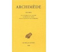 Œuvres. Tome I: De la sphère et du cylindre - La Mesure du cercle - Sur les conoïdes et les sphéroïdes Archimède (Auteur), Ch. Mugler (Edité par)