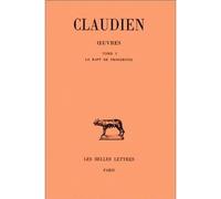Œuvres. Tome I : Le Rapt de Proserpine Tome 1 Rapt de Proserpine Edition 2000 - Claudien - Belles Lettres - relié - Roman