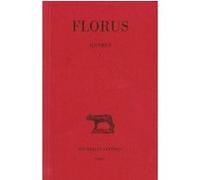 Œuvres. Tome I: Livre I Florus (Auteur)
