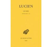 Œuvres. Tome II : Opuscules 11-20 Lucien de Samosate (Auteur), Jacques Bompaire (Edité par)