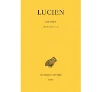 Œuvres. Tome II : Opuscules 11-20 Tome 2 Opuscules 11-20 - Lucien de Samosate - Belles Lettres - broché - Etude