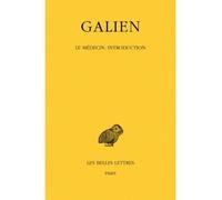 Œuvres. Tome III : Le médecin. Introduction le) t3/introduction - Galien - Belles Lettres - broché - Livre