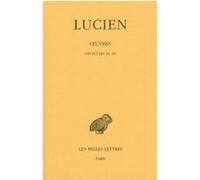 Œuvres. Tome III : Opuscules 21-25 Lucien de Samosate (Auteur), Jacques Bompaire (Edité par)
