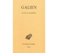 Œuvres. Tome IV : Ne pas se chagriner - Galien - Belles Lettres - broché - Livre