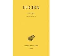Œuvres. Tome IV: Opuscules 26-29 Lucien de Samosate (Auteur), Jacques Bompaire (Edité par)