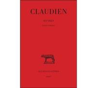 Œuvres. Tome IV, Petits poèmes Claudien (Auteur)