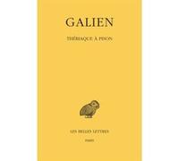 Œuvres. Tome VI : Thériaque à Pison Galien (Auteur), Véronique Boudon-Millot (Edité par)