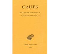 Œuvres. Tome VII : Les Os pour les débutants - L'Anatomie des muscles L'anatomie des muscles - Galien - Belles Lettres - broché - Etude