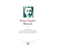 Victor Segalen – Œuvres (Tome 2) : Equipées, Peintures, Essai sur soi‑même, Thibet – Gallimard