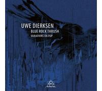 UWE DIERKSEN - BLUE ROCK THRUSH-VARIATIONS ON POP CD NEUF