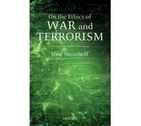 On the Ethics of War and Terrorism Uwe Steinhoff (Auteur)