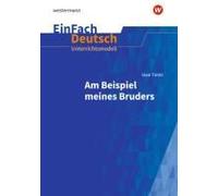 Uwe Timm: Am Beispiel Meines Bruders. Einfach Deutsch Unterrichtsmodelle. Gymnasiale Oberstufe
