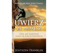 Uwierz że możesz - Jentezen Franklin (Buch auf Polnisch)