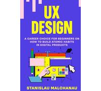 UX Design: A Career Choice For Beginners on How To Build Atomic Habits in Digital Products