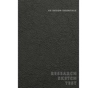 UX Designer’s Hardcover Notebook: Wireframes, Notes & Process-Driven Design: 5mm Dot-Grid Sketching, Project Tracking, and Index for Seamless Creativity