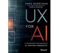 UX pour l'IA – Un cadre pour concevoir des produits pilotés par l'IA – Wiley-VCH