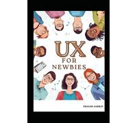 UX for Newbies: Complete guide for beginners