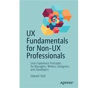 UX Fundamentals for NonUX Professionals by Edward Stull Inconnu (Auteur)