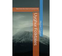 Uyghur Folktales: Tales from the Heart of Central Asia
