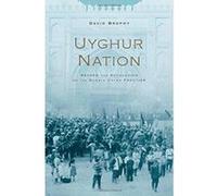 Uyghur Nation: Reform and Revolution on the Russia-China Frontier (Hellenic Study Series) - [Version Originale] Inconnu (Auteur)