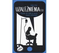 Uzależnienia 2.0 - Adam Alter (livre en polonais)