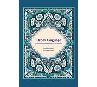 Uzbek Language: Complete Self-Study Guide in 22 Lessons